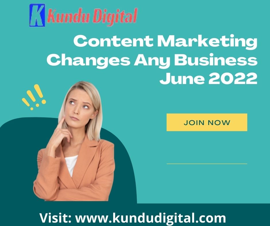Content Marketing Changes Any Business June 2022