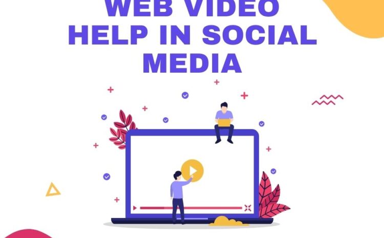 Web Video Help in Social Media