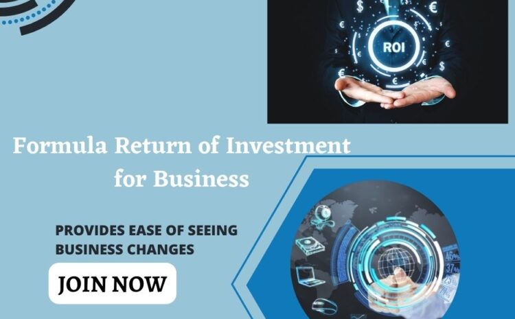 Know The Formula Return of Investment for Business