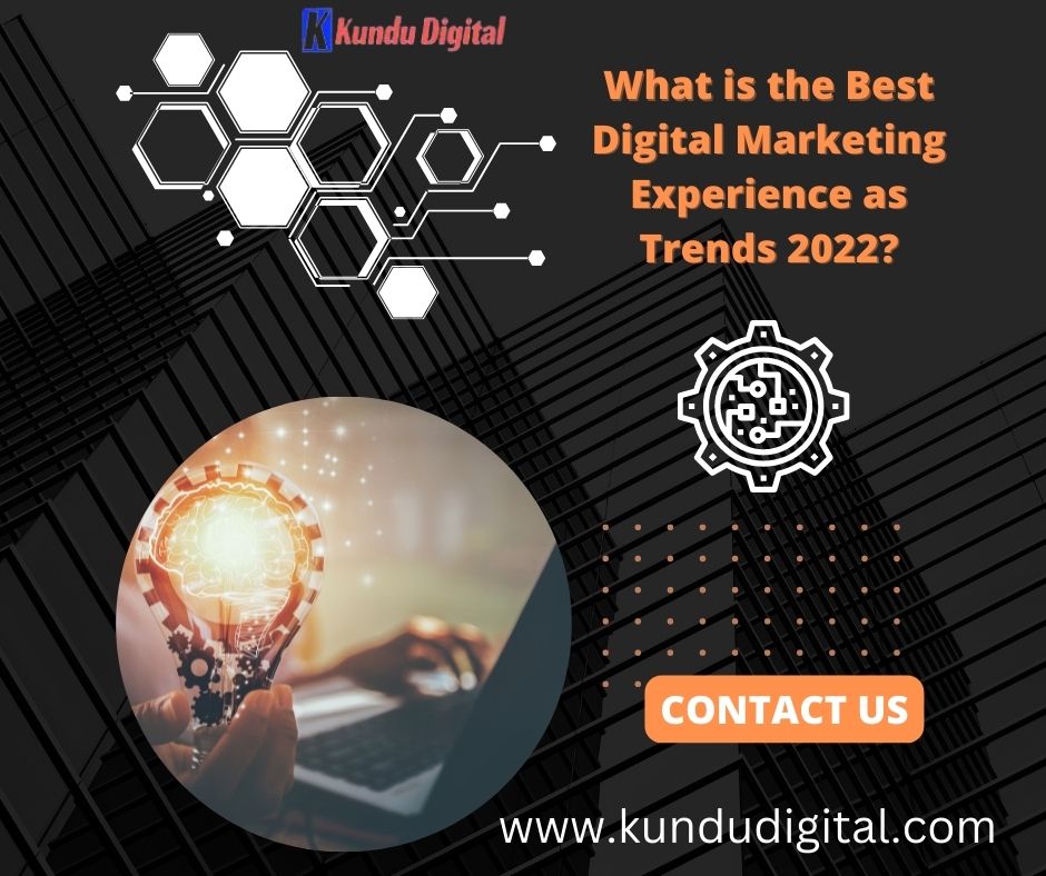 What is the Best Digital Marketing Experience as Trends 2022-min