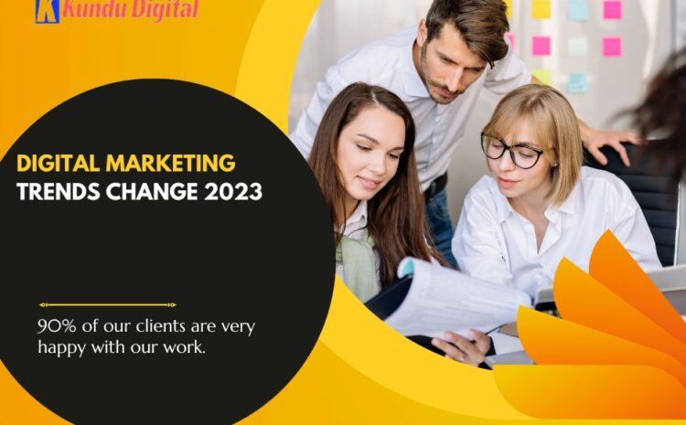 Digital Marketing Trends Change 2023