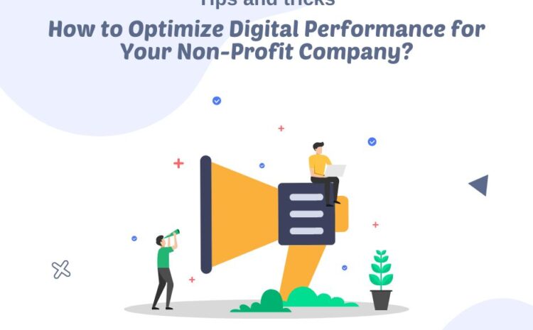 How to Optimize Digital Performance for Your Non-Profit Company