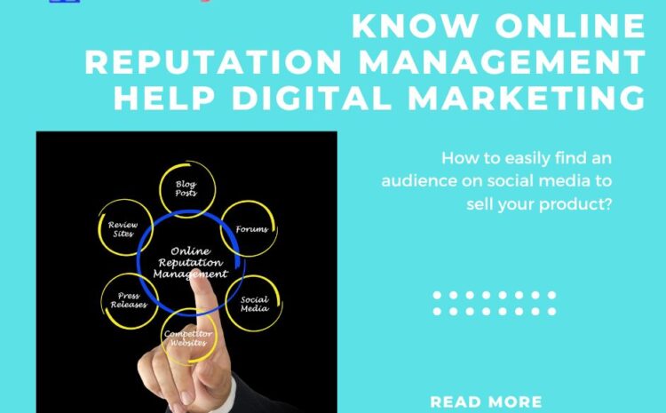 Know Online Reputation Management Help Digital Marketing