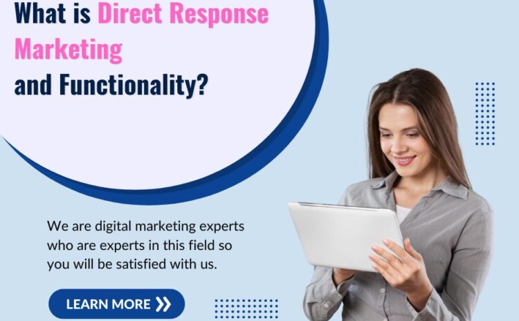 What is Direct Response Marketing and Functionality