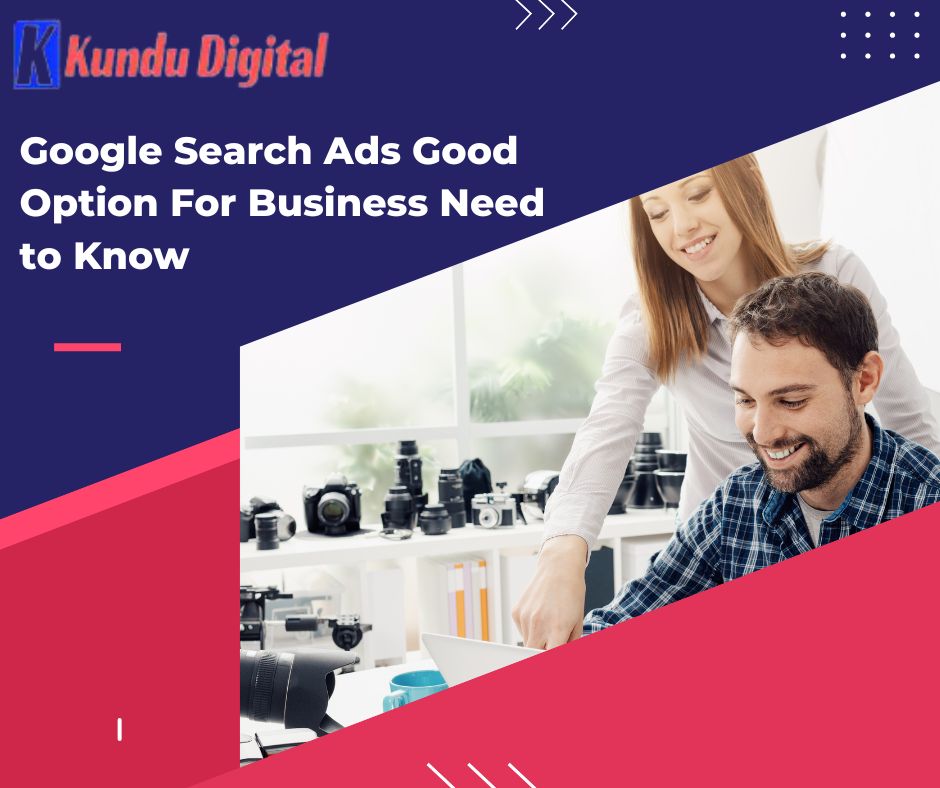 Google Search Ads Good Option For Business Need to Know