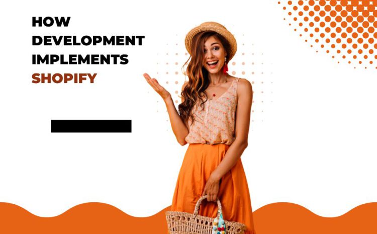 How Development Implements Shopify