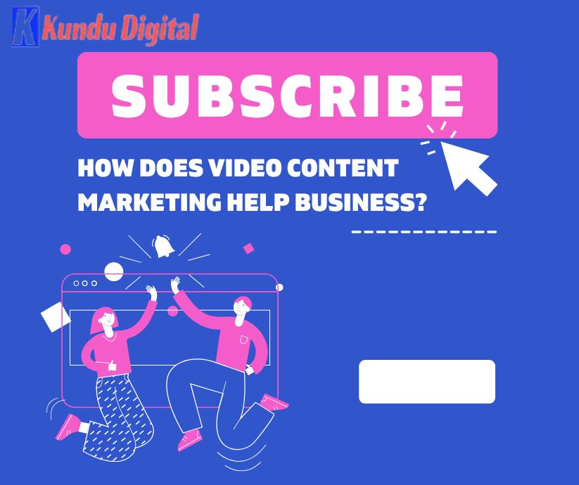 How Does Video Content Marketing Help Business?