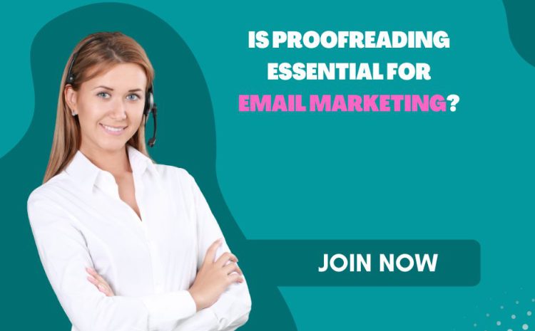 Proofreading Essential For Email Marketing