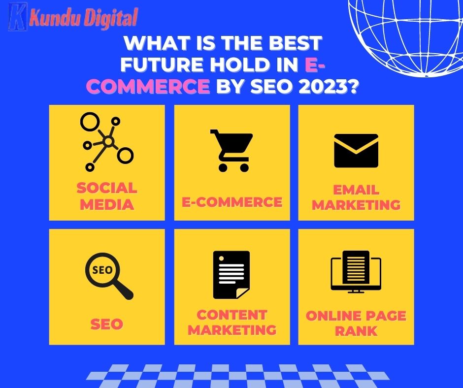 What is The Best Future Hold in E-Commerce by SEO 2023?